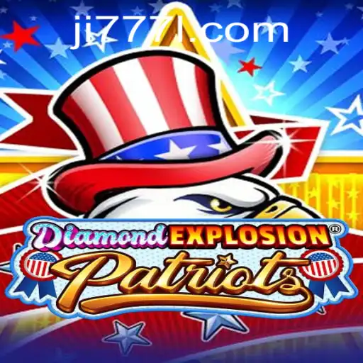 DiamondExplosionPatriots: A Thrilling New Game with Ji 777