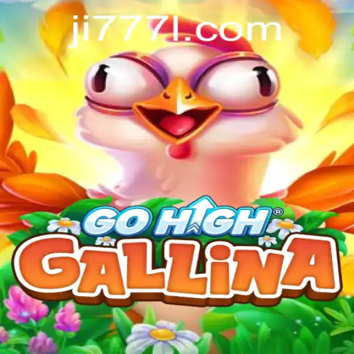 Exploring GoHighGallina: A Thrilling Adventure with Ji 777